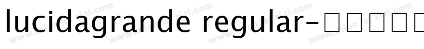 lucidagrande regular字体转换